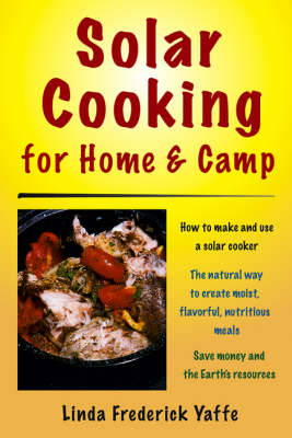 Solar Cooking for Home & Camp - Linda Frederick Yaffe