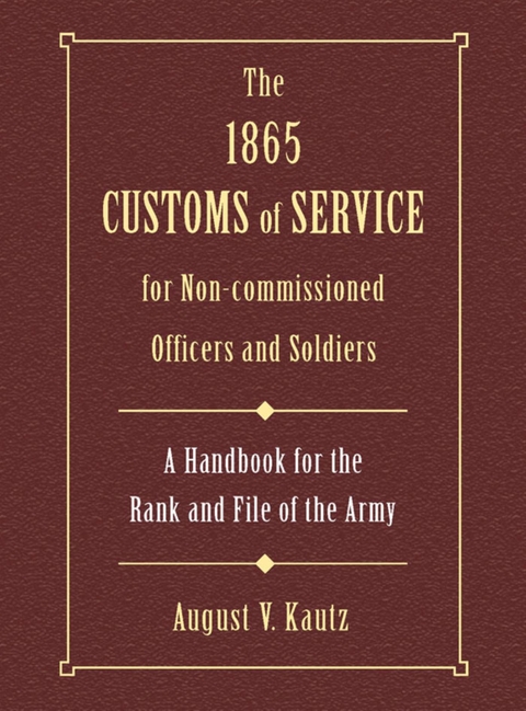 1865 Customs of Service for Non-Commissioned Officers & Soldiers -  August Kautz