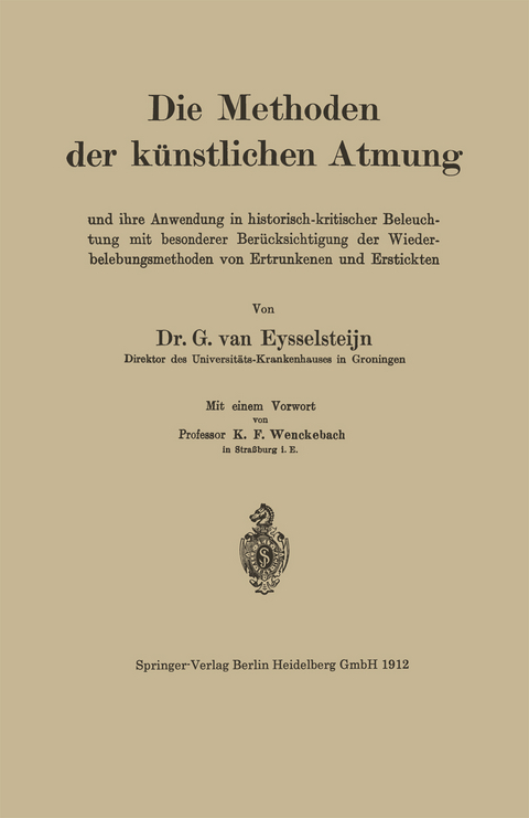 Die Methoden der künstlichen Atmung - G. van Eysselsteijn, K. Fred Wenckebach