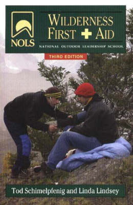 NOLS Wilderness First Aid - Tod Schimelpfenig, Linda Lindsey