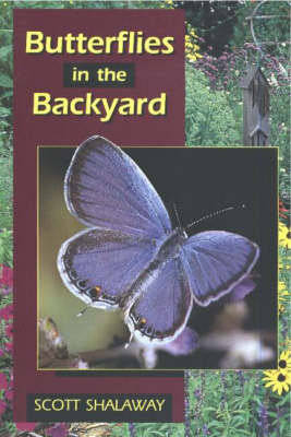 Butterflies in the Backyard - Scott Shalaway