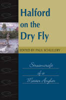 Halford on the Dry Fly - 