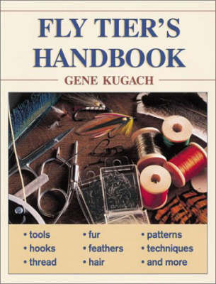 Fly Tier's Handbook - Gene Kugach