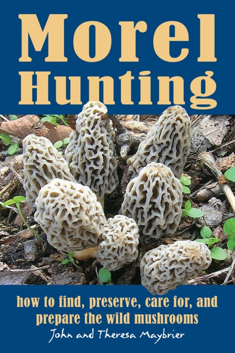 Morel Hunting -  John Maybrier,  Theresa Maybrier