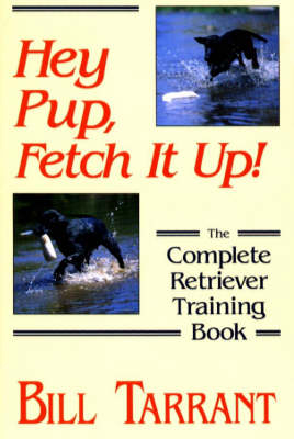 Hey Pup, Fetch it Up - Bill Tarrant