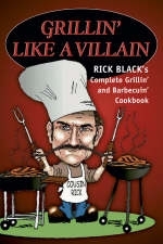 Grillin' Like a Villain - Rick Black