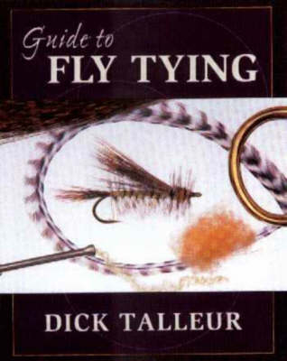 Guide to Fly Tying - Dick Talleur