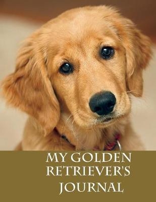 My Golden Retriever's Journal - Michael Considine