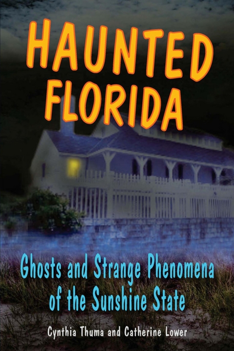 Haunted Florida -  Catherine Lower,  Cynthia Thuma