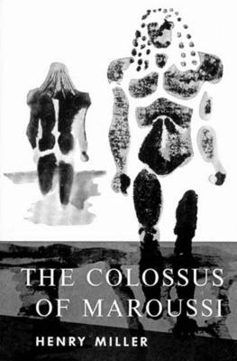 The Colossus of Maroussi - Henry Miller