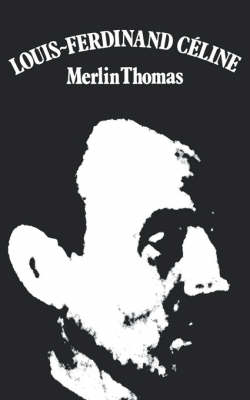Louis-Ferdinand Céline - Merlin Thomas