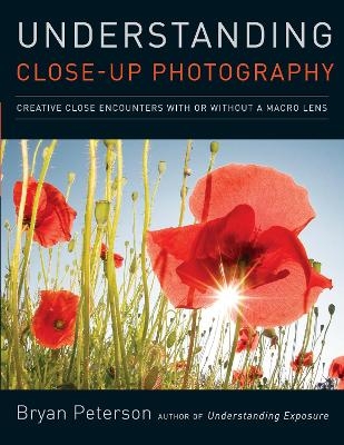Understanding Close–up Photography - B Peterson