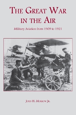 The Great War in the Air - John H. Morrow