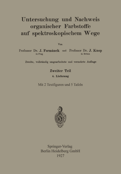 Untersuchung und Nachweis Organischer Farbstoffe auf Spektroskopischem Wege - Jaroslav Formánek, Eugen Grandmougin