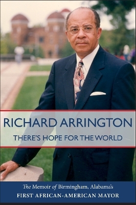 There's Hope for the World - Richard Arrington Jr.