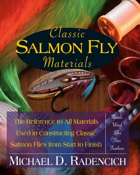 Classic Salmon Fly Materials -  Michael D. Radencich