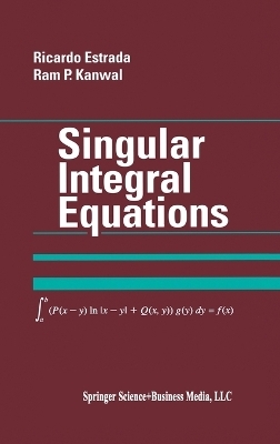 Singular Integral Equations - Ricardo Estrada, Ram P. Kanwal