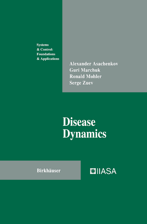 Disease Dynamics - Alexander Asachenkov, Guri Marchuk, Ronald Mohler, Serge Zuev