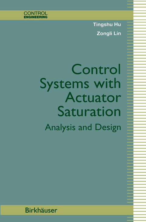 Control Systems with Actuator Saturation - Tingshu Hu, Zongli Lin