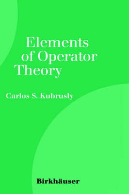 Elements of Operator Theory - Carlos Kubrusly