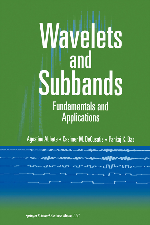 Wavelets and Subbands - Agostino Abbate, Casimer DeCusatis, Pankaj K. Das