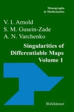 Singularities of Differentiable Maps - V. I. Arnold, Alexander N. Varchenko, S. M. Gusein-Zade