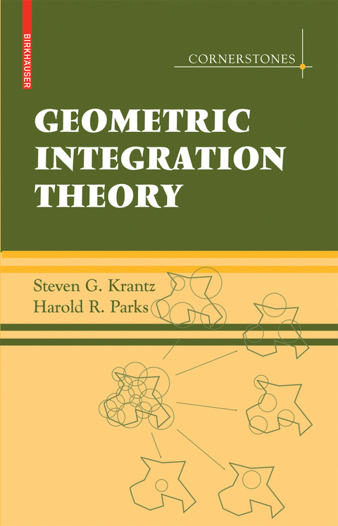 Geometric Integration Theory - Steven G. Krantz, Harold R. Parks