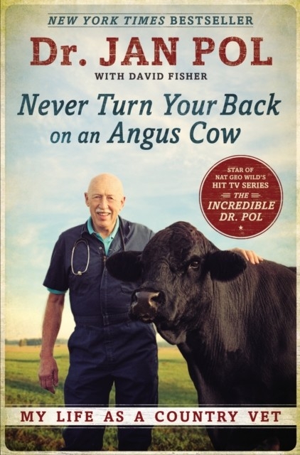 Never Turn Your Back on an Angus Cow -  David Fisher,  Dr. Jan Pol