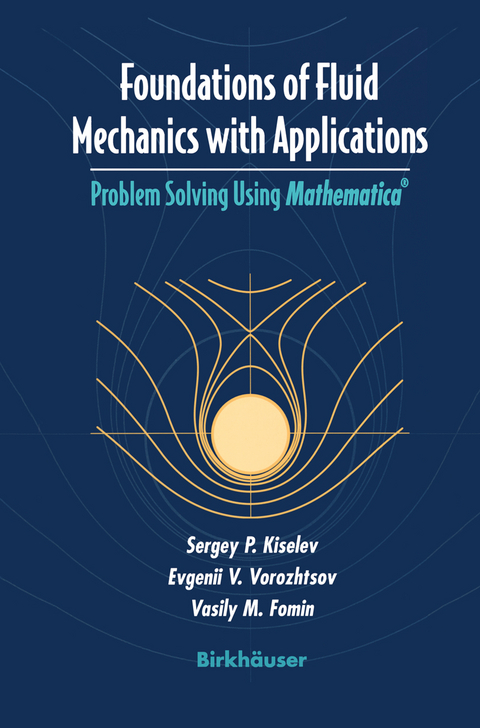 Foundations of Fluid Mechanics with Applications - Sergey P. Kiselev, Evgenii V. Vorozhtsov, Vasily M. Fomin