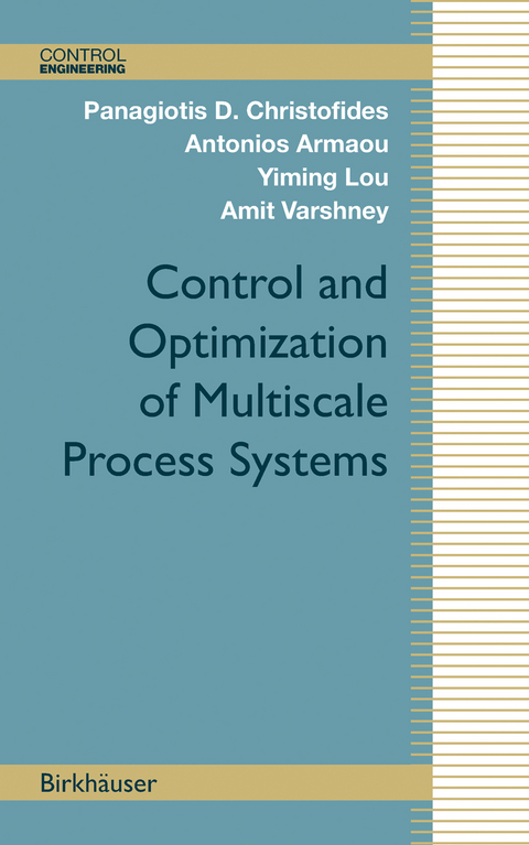 Control and Optimization of Multiscale Process Systems - Panagiotis D. Christofides, Antonios Armaou, Yiming Lou, Amit Varshney