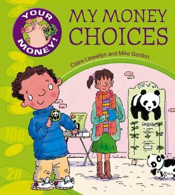 Your Money!: My Money Choices - Claire Llewellyn