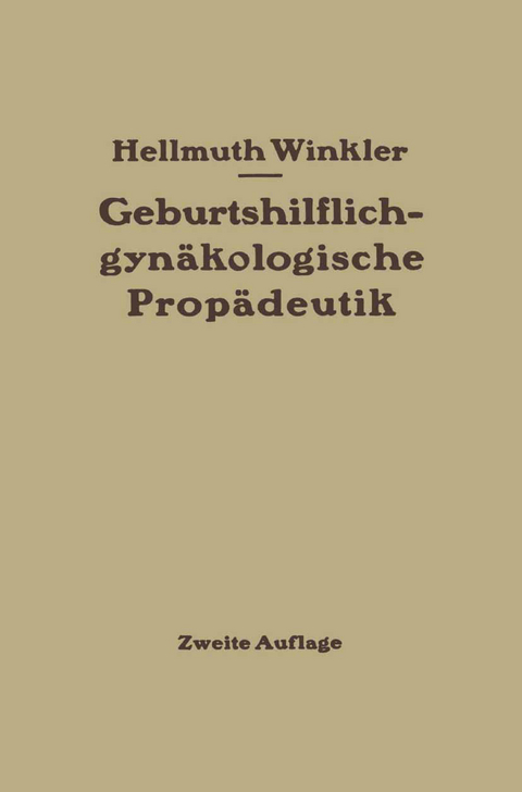 Geburtshilflich-gynäkologische Propädeutik - Hellmuth Winkler