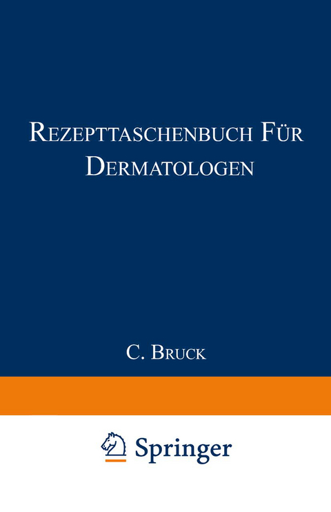 Rezepttaschenbuch für Dermatologen - Carl Bruck