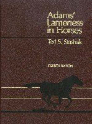 Adam's Lameness in Horses - Ted S. Stashak
