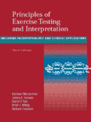 Principles of Exercise Testing and Interpretation - Karlman Wasserman, James E. Hansen, Darryl Y. Sue, Brian J. Whipp, Richard Casaburi