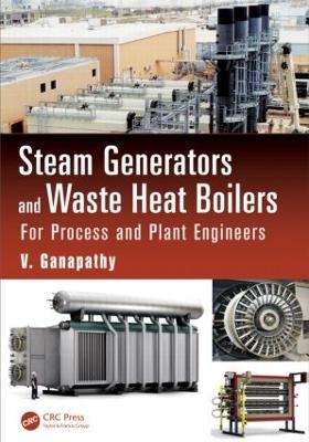 Steam Generators and Waste Heat Boilers - V. Ganapathy