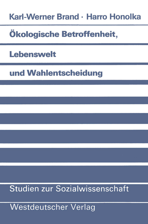 Ökologische Betroffenheit, Lebenswelt und Wahlentscheidung - Karl-Werner Brand