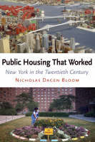 Public Housing That Worked - Nicholas Dagen Bloom