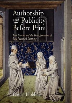 Authorship and Publicity Before Print - Daniel Hobbins