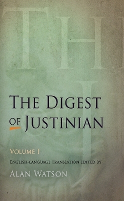 The Digest of Justinian, Volume 1 - 