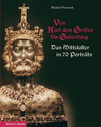 Von Karl dem Großen bis Gutenberg - Michael Prestwich