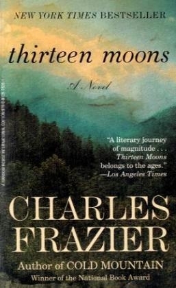 Thirteen Moons - Charles Frazier