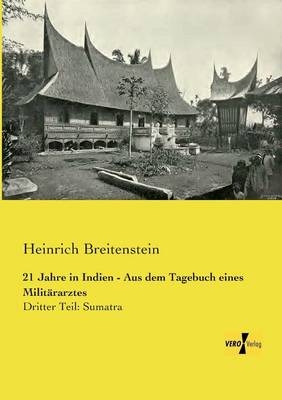 21 Jahre in Indien - Aus dem Tagebuch eines MilitÃ¤rarztes - Heinrich Breitenstein