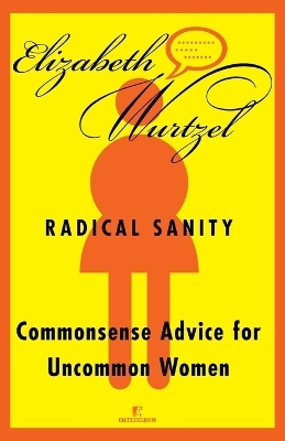 Radical Sanity - Elizabeth Wurtzel