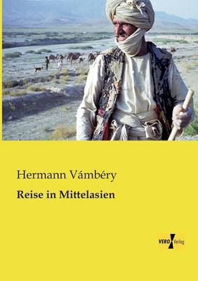 Reise in Mittelasien - Hermann VÃ¡mbÃ©ry