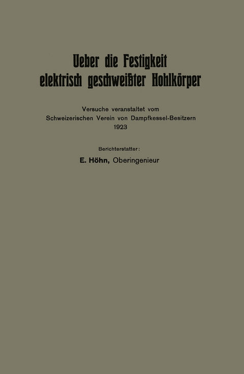 Ueber die Festigkeit elektrisch geschweißter Hohlkörper - Eduard Höhn