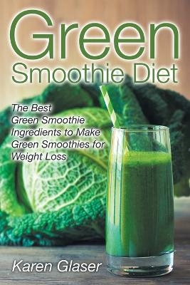 Green Smoothie Diet - Karen Glaser