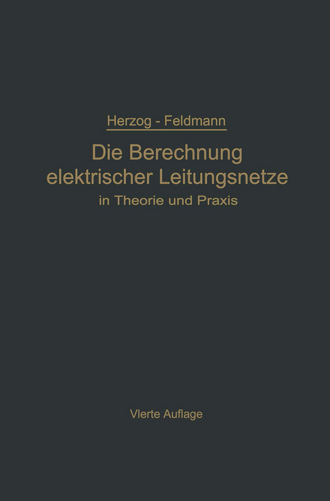 Die Berechnung elektrischer Leitungsnetze in Theorie und Praxis - Clarence Feldmann