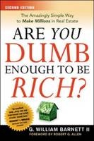 Are You Dumb Enough to be Rich - G.William Barnett II