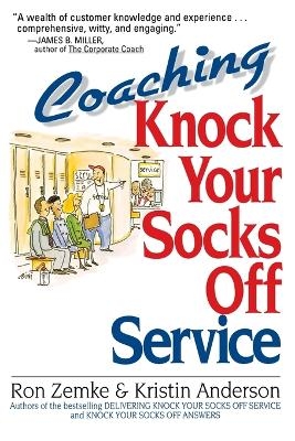 Coaching Knock Your Socks Off Service - Ron Zemke, Kristin Anderson